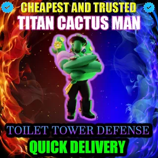 TITAN CACTUS MAN