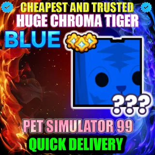 HUGE BLUE CHROMA TIGER