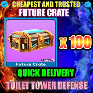 FUTURE CRATE x100 | TTD