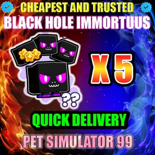 BLACK HOLE IMMORTUUS X5 |PS99