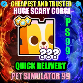 HUGE SCARY CORGI |PS99