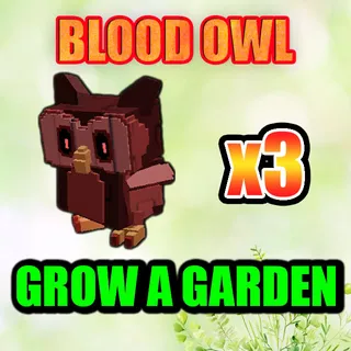 BLOOD OWL GROW A GARDEN