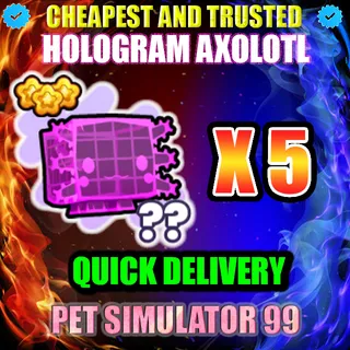HOLOGRAM AXOLOTL X5 |PS99