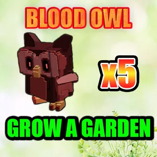 BLOOD OWL GROW A GARDEN