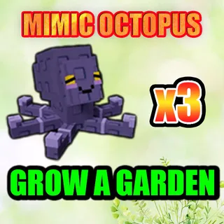MIMIC OCTOPUS GROW A GARDEN