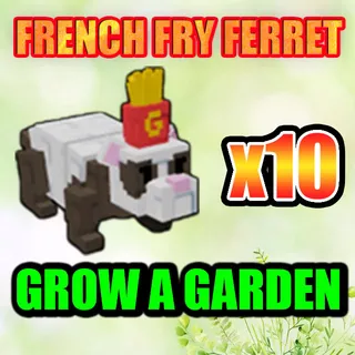 FRENCH FRY FERRET GROW A GARDEN