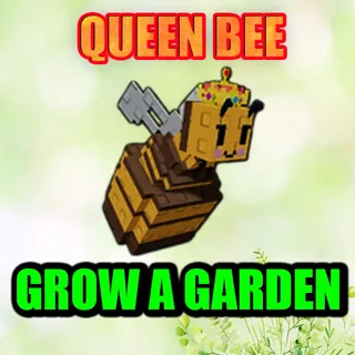 QUEEN BEE GROW A GARDEN