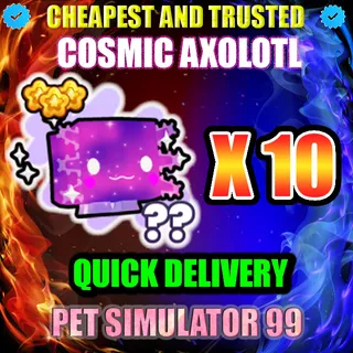 COSMIC AXOLOTL X10 |PS99