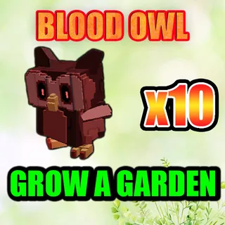 BLOOD OWL GROW A GARDEN