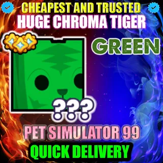 HUGE GREEN CHROMA TIGER