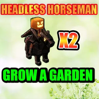 HEADLESS HORSEMAN GROW A GARDEN