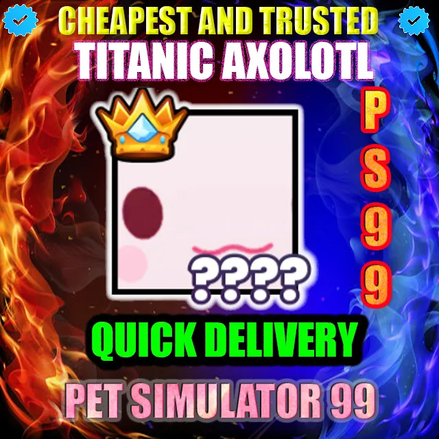 TITANIC AXOLOTL - Roblox Game Items - Gameflip