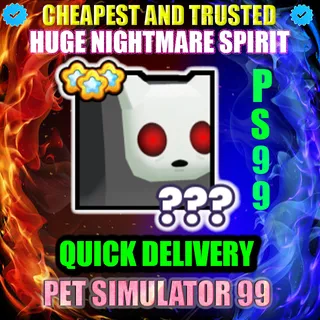 HUGE NIGHTMARE SPIRIT |PS99