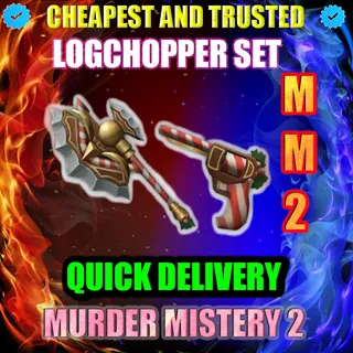 MM2 LOGCHOPPER SET