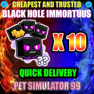 BLACK HOLE IMMORTUUS X10 |PS99