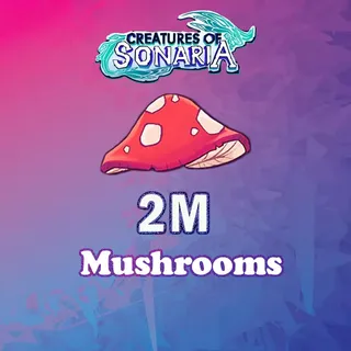 MUSHROOMS