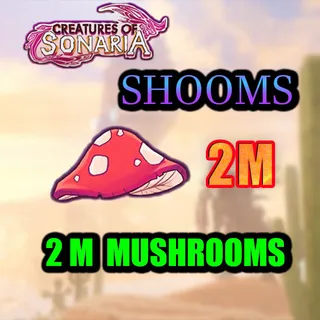MUSHROOMS