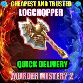 MM2 LOGCHOPPER