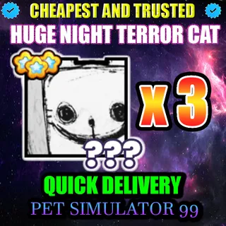 HUGE NIGHT TERROR CAT x3