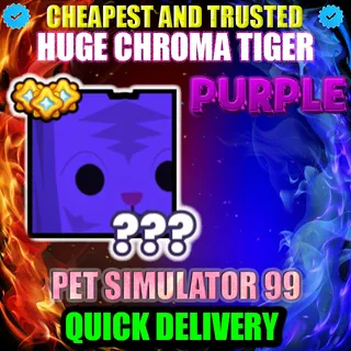 HUGE PURPLE CHROMA TIGER