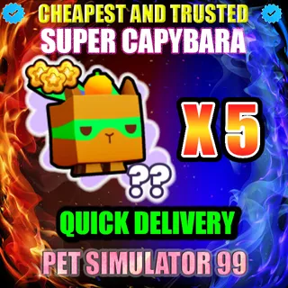 SUPER CAPYBARA X5 |PS99