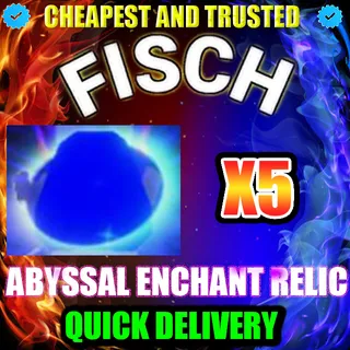 5 ABYSSAL ENCHANT RELIC