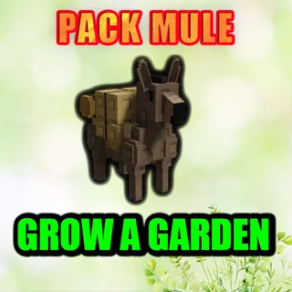 PACK MULE GROW A GARDEN