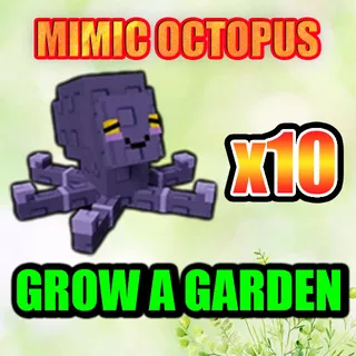 MIMIC OCTOPUS GROW A GARDEN