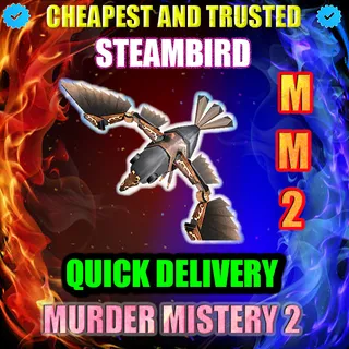 MM2 STEAMBIRD