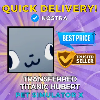 Titanic Hubert | TRANSFERRED