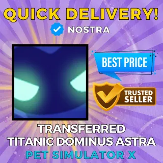 Titanic Dominus Astra | TRANSFERRED