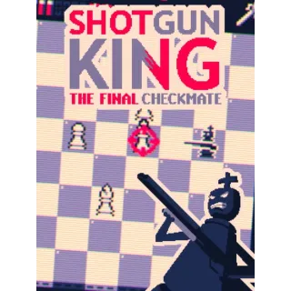 Direct delivery steam key: Shotgun King: the Final Checkmate