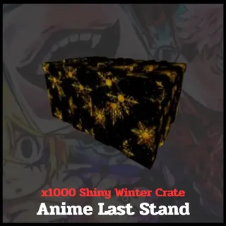 x1000 Shiny Winter Crate | Anime Last Stand