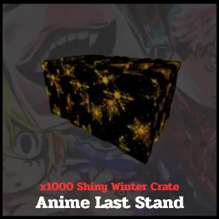 x1000 Shiny Winter Crate | Anime Last Stand