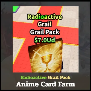 Radioactive Grail Pack | Anime Card Farm