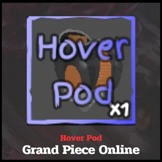 Hover Pod | Grand Piece Online