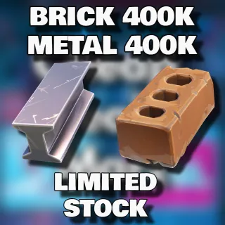 Metal , Brick 400k each