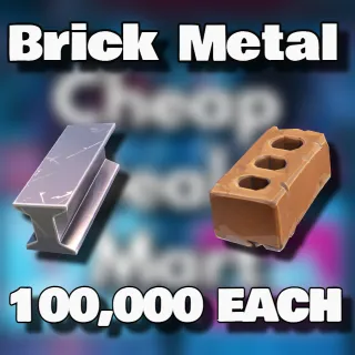 100k Brick and Metal Each