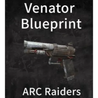 Arc Raiders venator blueprint