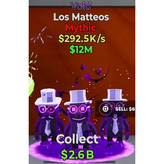 Void Los Matteos 292.5k/s RARE