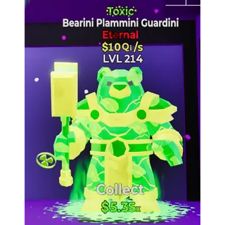 Toxic Bearini Plammini Guardini 