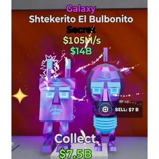  Galaxy Shtekerito El Bulbunito