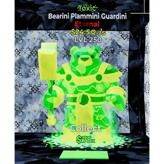 Toxic Bearini Plammini Guardini 