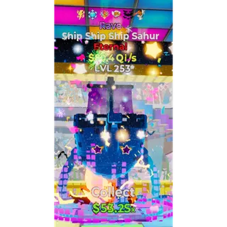 Rave Ship Ship Ship Sahur 80.4Qi/s (6 Traits)