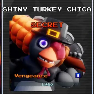 Shiny Turkey Chica