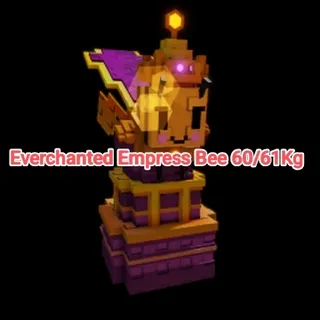 Everchanted Empress Bee 60/61Kg+ Grow A Garden