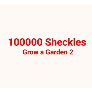 100K Sheckles Grow a Garden 2