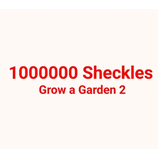 1 Million Sheckles Grow a Garden 2