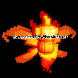 Everchanted Fire Wisp 60/61KG+ Grow A Garden