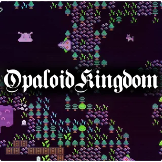 Opaloid Kingdom Xbox & Windows